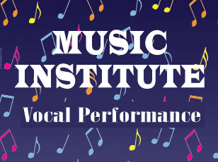 MUSIC INSTITUTE III          Vocal Performance      Instructor: Justin Gaudoin     Wednesdays: Sept 27 – Dec 13       TIME: 5:00PM – 6:30PM    GRADES: 5 - 12    FEE $185