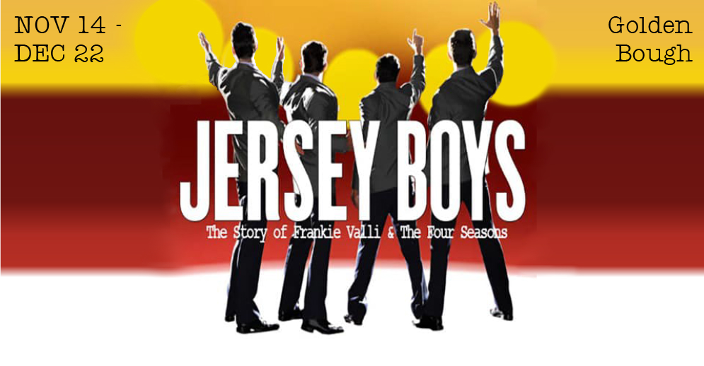 PacRep's production of Jersey Boys coming winter 2024 to the Golden Bough Theatre