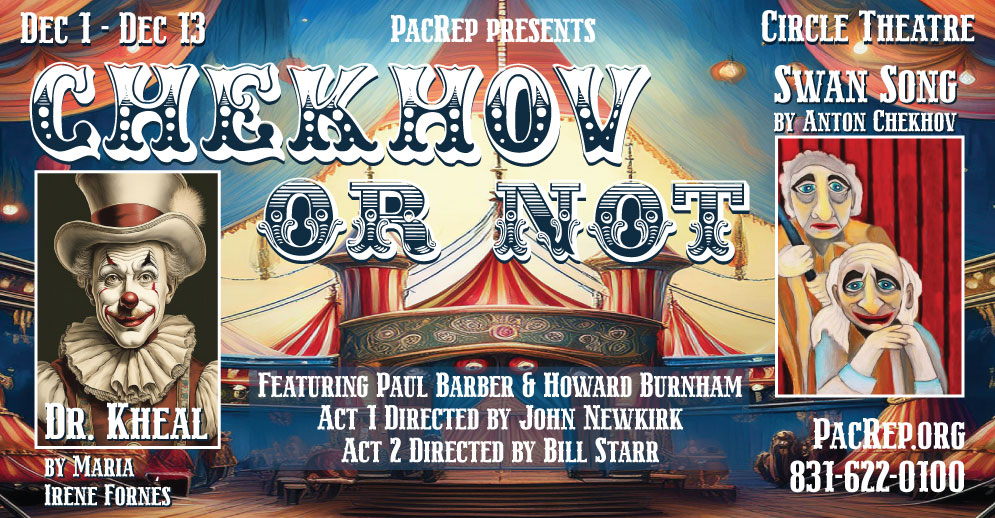 A Special Presentation: Chekhov or Not Dec 1 - 13 at The Circle Theatre in the Golden Bough Playhouse.