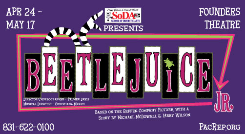 PacRep's SoDAonStage presents Beetlejuice Jr., at the Founders Theatre in the Goldeen Bough Playhouse, Apr 24 - May 17, 2026