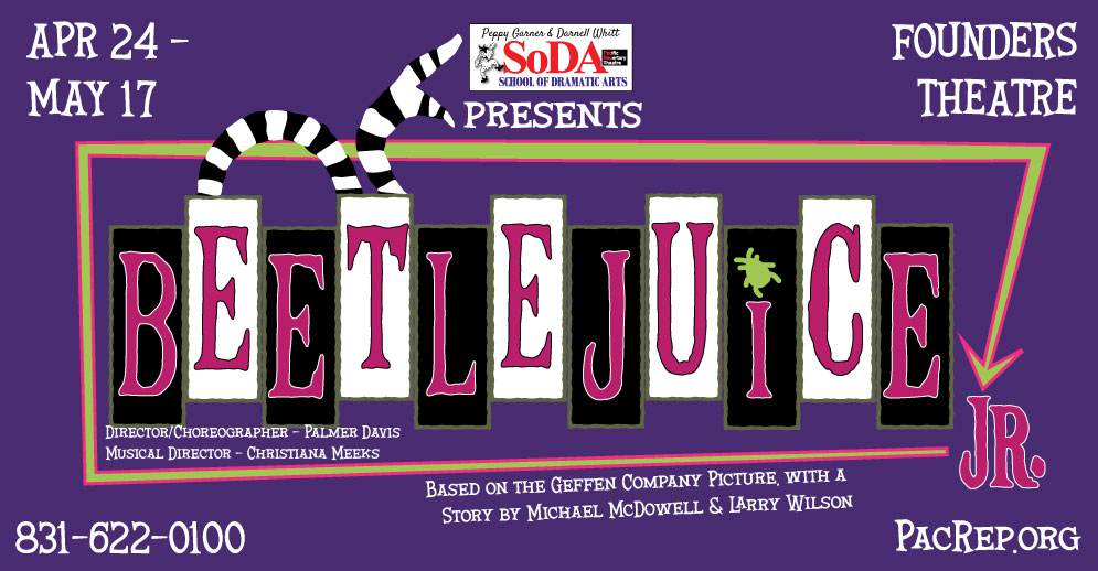 SoDAonStage production of Beetlejuice Jr., Apr 24 - May 17, 2026 at the Founders Theatre of the Golden Bough Playhouse in Carmel-by-the-Sea, CA.