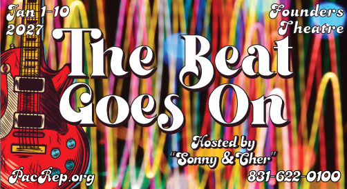 PacRep presents The Beat Goes On hosted by Sonny and Cher Tribute Concert Jan 1- 10, 2026 at Founders Theatre in the Golden Bough Playhouse