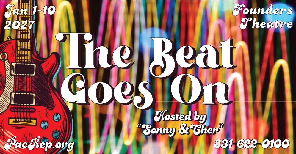 The Beat Goes On Hosted by Sonny and Cher Hits from the 70's Jan 1 - 10, 2027, Founders Theatre in the Golden Bough Playhouse in Carmel by the Sea, CA