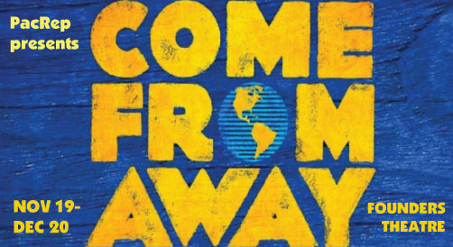 PacRep presents Come From Away Nov 19 - Dec 20, 2026 at Circle Theatre in the Golden Bough Playhouse.