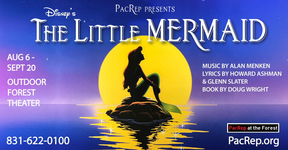 PacRep's production of the family favorite musical Disney's The Little Mermaid Aug 6 - Sept 20, 2026 at the Outdoor Forest Theater