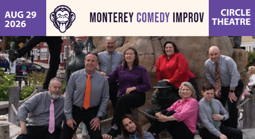 Monterey Comedy Improv on Aug 29, 2026 at Circle Theatre in the Golden Bough Playhouse.