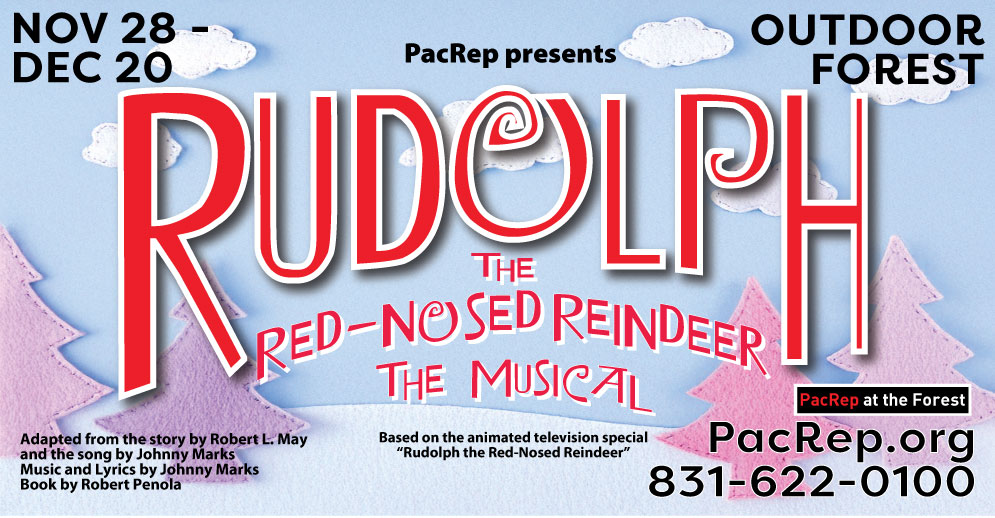 PacRep's production of Rudolph the Red Nosed Reindeer playing Nov 28 - Dec 20 at the Outdoor Forest Theater