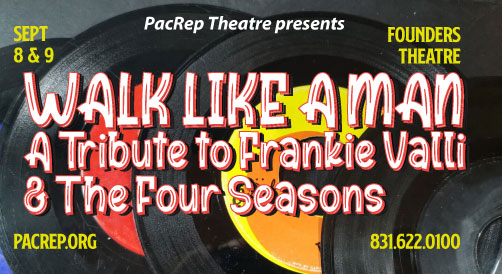 PacRep presents Walk Like a Man Tribute Concert on Tues & Wed., Sept. 8 & 9, 2026 at Founders Theatre in the Golden Bough Playhouse.