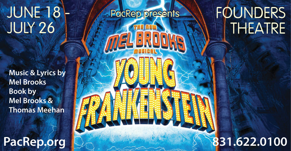 Young Frankenstein June 16 - July 26, 2026 at the Founders Theatre of the Golden Bough Playhouse in Carmel-by-the-Sea, CA.