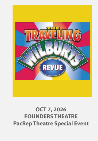PacRep presents Traveling Wilbury Revue on Oct 7, 2026 at Founders Theatre in the Golden Bough Playhouse.