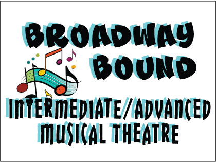 BROADWAY BOUND: Intermediate/Advanced Musical Theatre Instructor: Christiana Meeks DATES: SAT 9/19 - 12/12 TIME: 12:00P–2:00P GRADES 6 - 12 • Fee $315