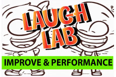 LAUGH LAB: Improv and Performance Instructor: Christiana Meeks •  Fee $245  DATES: THU: 2/12 - 5/7 (No class 4/2)  TIME: 4:00P - 5:30P  GRADES: 2 - 5  